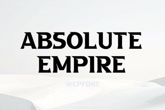 Absolute Empire: The Regal Display Typeface for Editorial Design
