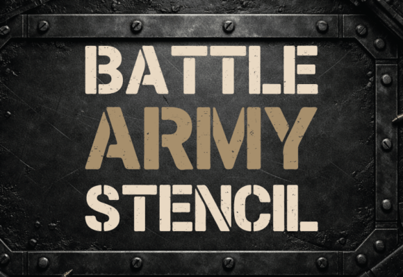 Battle Army Stencil: The Ultimate Military Typeface for Crafters